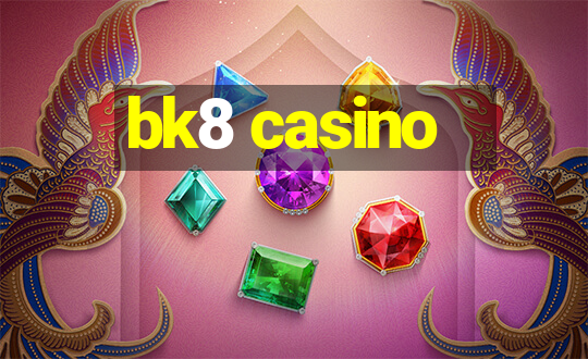 bk8 casino