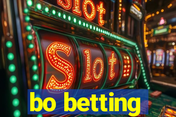 bo betting