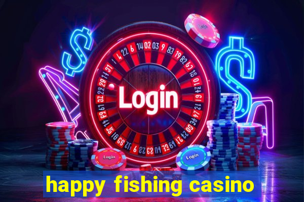 happy fishing casino