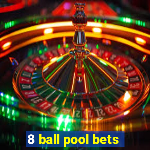 8 ball pool bets