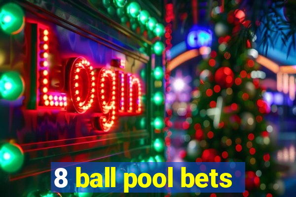 8 ball pool bets