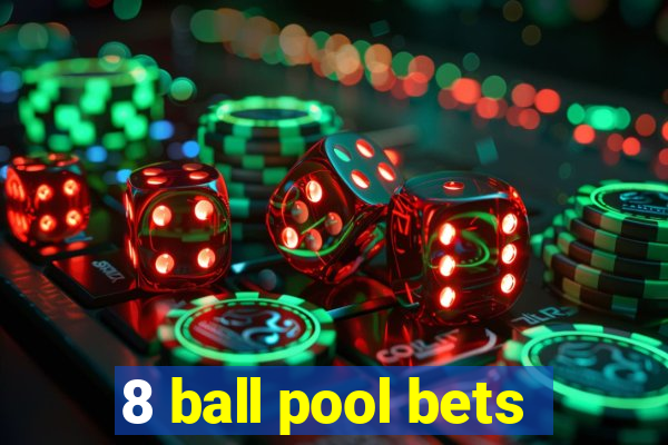 8 ball pool bets