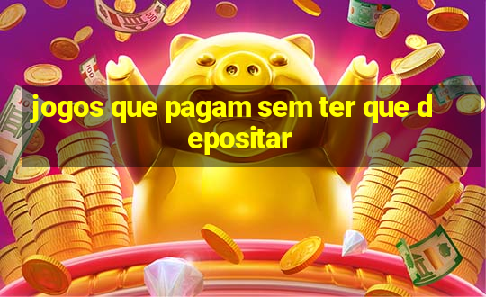 jogos que pagam sem ter que depositar