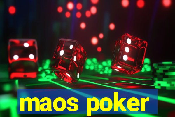 maos poker