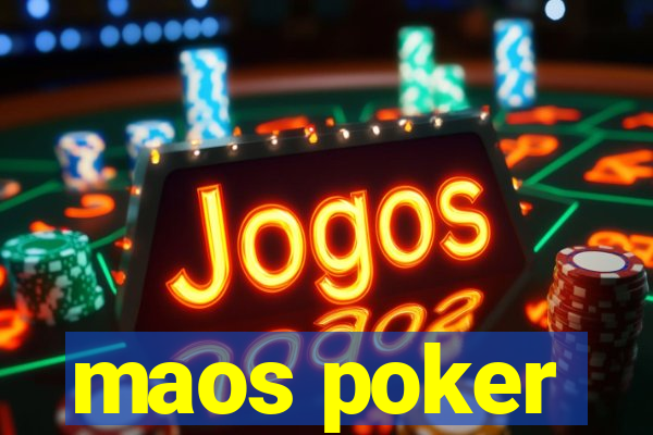 maos poker