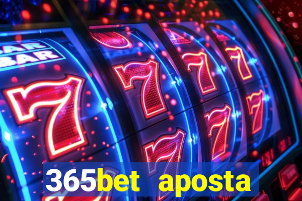 365bet aposta esportivas casino p?quer slots