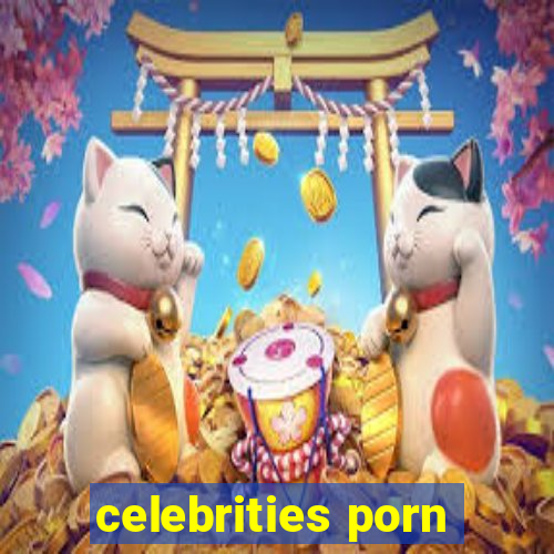 celebrities porn