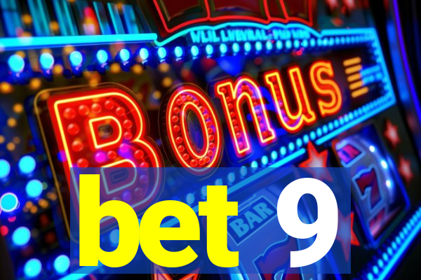 bet 9