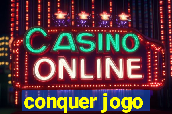 conquer jogo