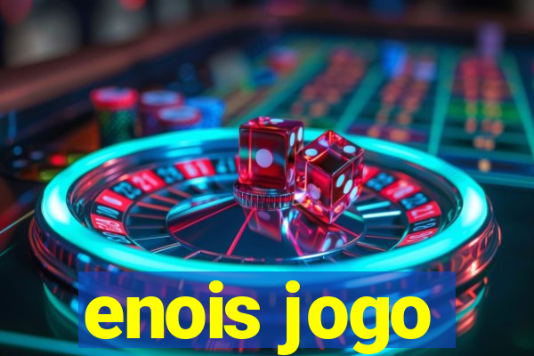 enois jogo