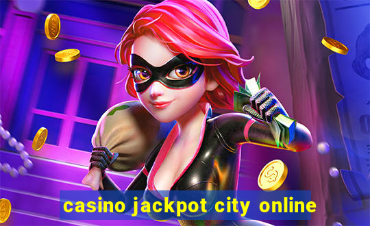 casino jackpot city online