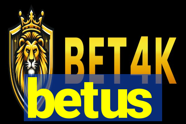 betus