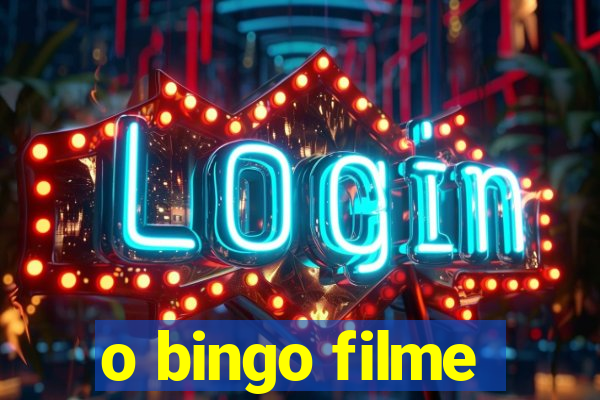 o bingo filme