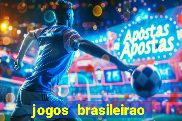 jogos brasileirao serie a hoje