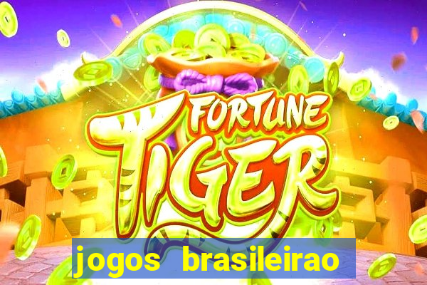 jogos brasileirao serie a hoje