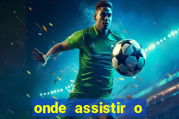 onde assistir o jogo do paris