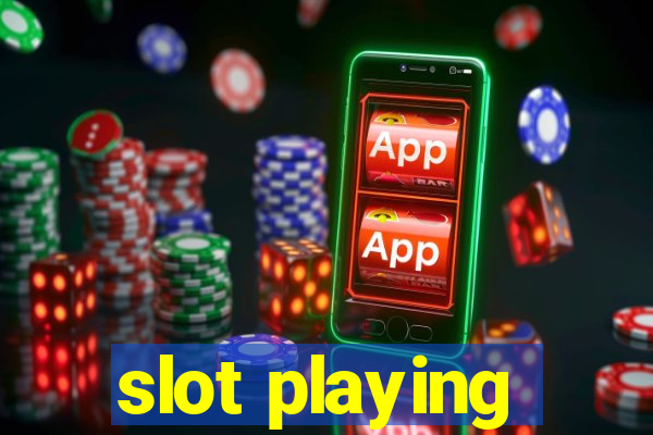 slot playing