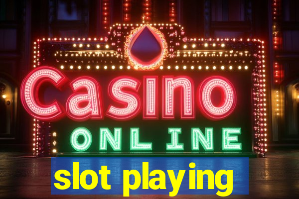 slot playing