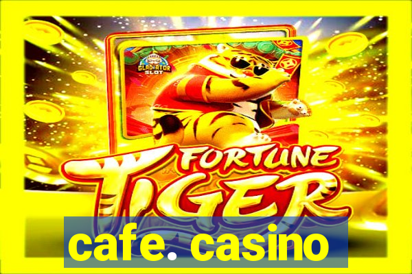 cafe. casino