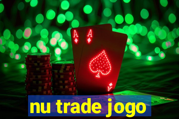 nu trade jogo