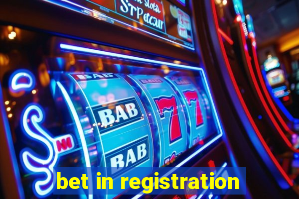 bet in registration