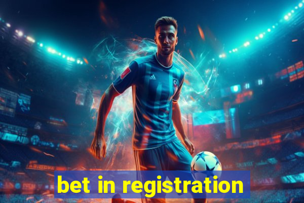 bet in registration