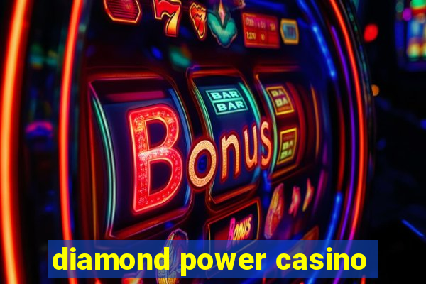 diamond power casino