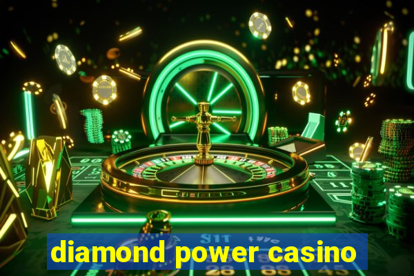 diamond power casino