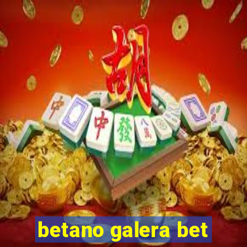 betano galera bet