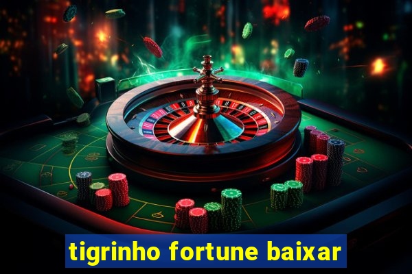 tigrinho fortune baixar