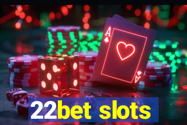 22bet slots