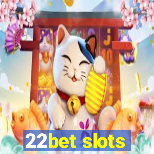 22bet slots