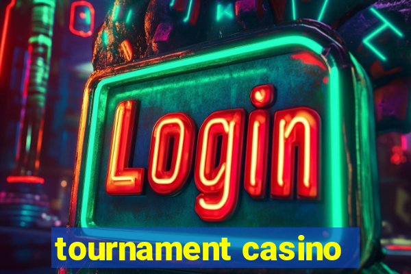 tournament casino