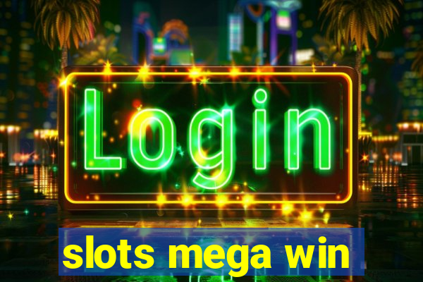 slots mega win