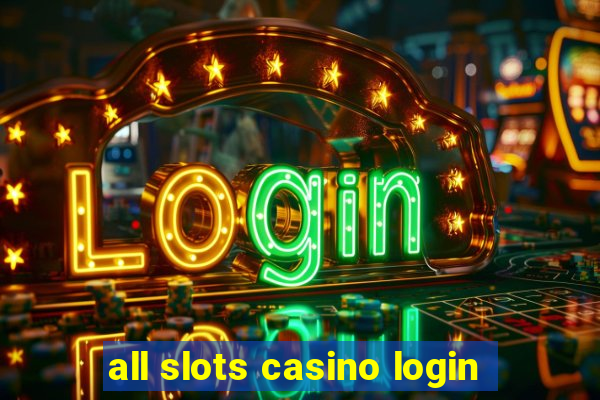 all slots casino login