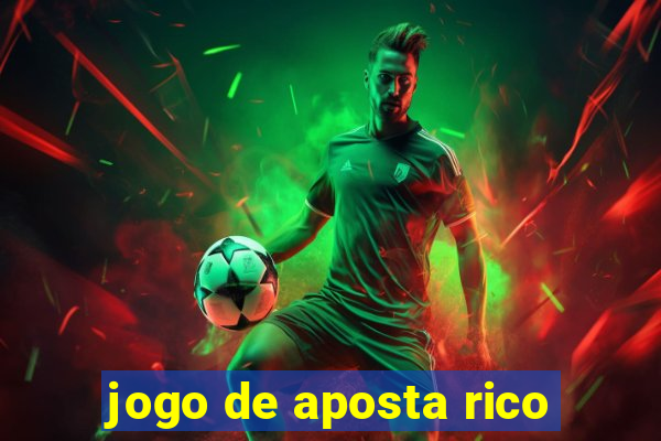 jogo de aposta rico