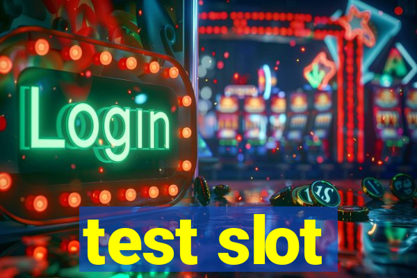 test slot