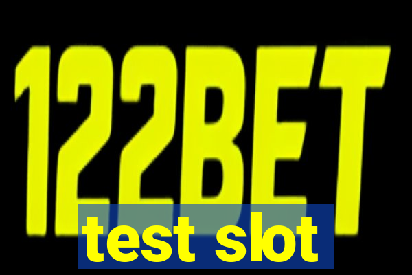 test slot