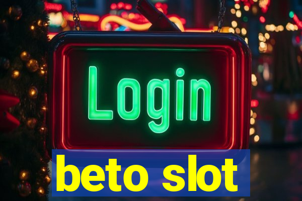 beto slot