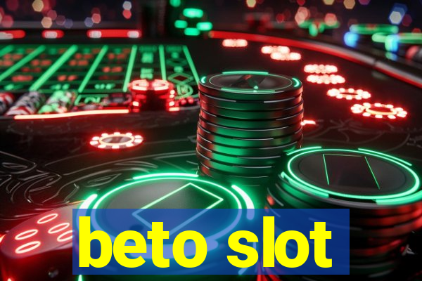 beto slot