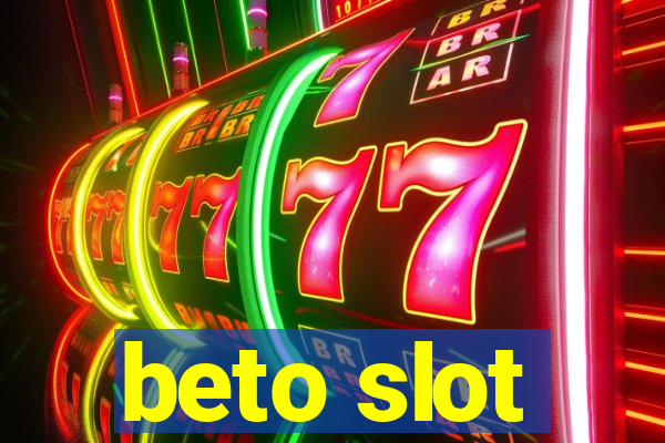 beto slot