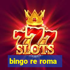 bingo re roma