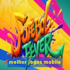 melhor jogos mobile