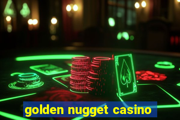 golden nugget casino