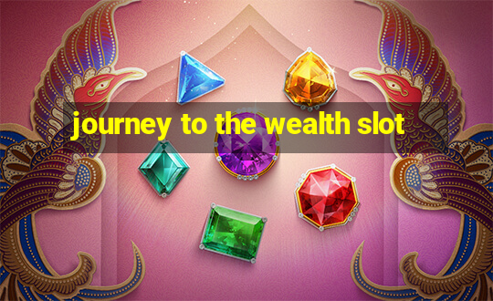 journey to the wealth slot