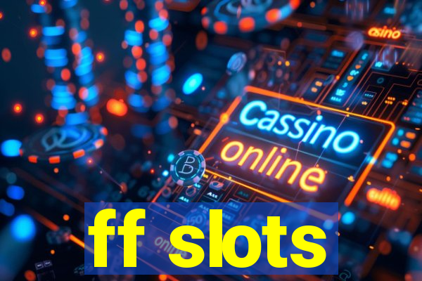 ff slots