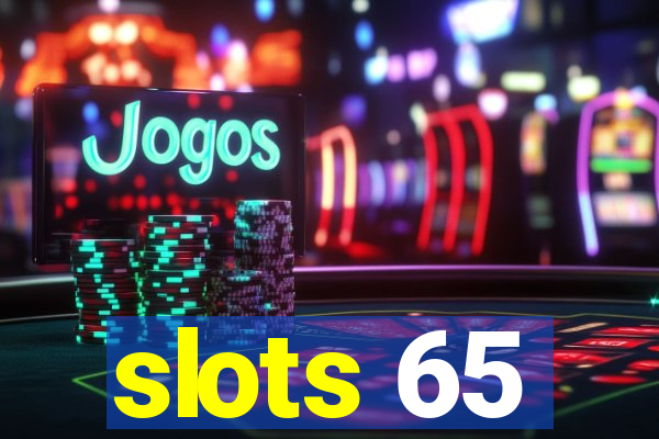 slots 65