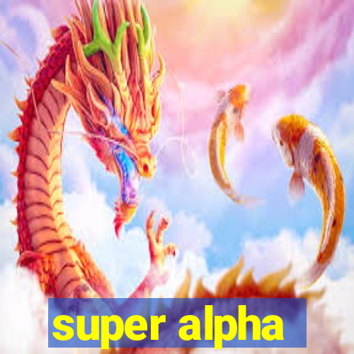 super alpha