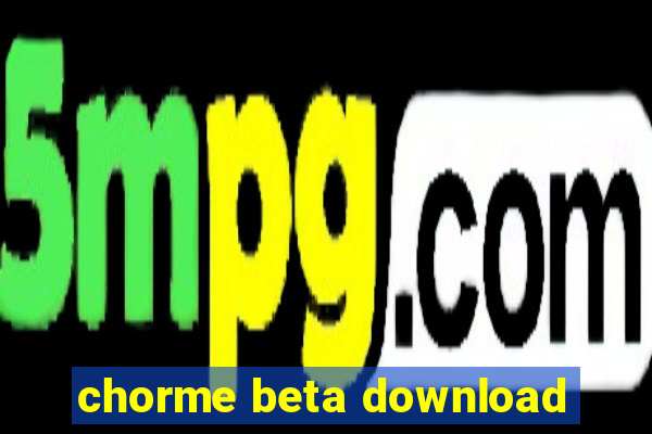 chorme beta download