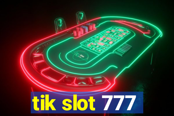 tik slot 777